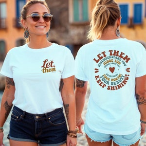 Let Them Misunderstand You Judge You Gossip About You Shirt, Let Them Never Doubt Shirt, Inspirational Shirt, Motivate Shirt