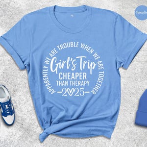 Girls Trip Cheaper Than Therapy 2025 Shirt, Girls Trip Shirts, Best Friends Tee, Funny Girls Trip Gift, Vacation Of Girls