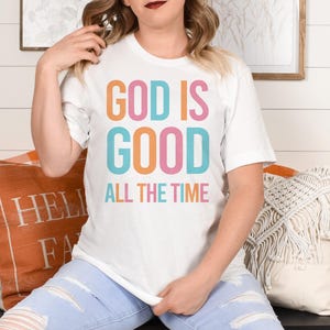 Comfort Color Shirts God Is Good All The Time Gift For Her, Summer Christian Gifts, Bible Verse Quote Her Gifts, Religious Trendy Shirt Tees