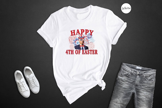 Funny Joe Biden Shirt, 4th of July Shirt, Happy Easter Shirt, 4th of July Joe Biden Shirt, Funny 4th Of July Shirt, 4th of July Easter