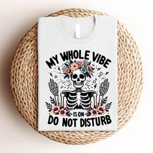 My Whole Vibe Do Not Disturb Shirt, Funny Sarcastic Shirt, Humorous Shirt, Shirt With Sayings, Sarcastic Gift, Sarcastic Women Shirt