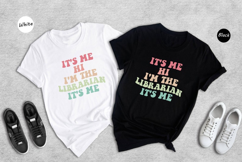 It's Me Hi I'm The Librarian Shirt, Gift For Librarian, Book Lover Shirt, Reading Shirt, Librarian T-Shirt, School Librarian Tee image 7