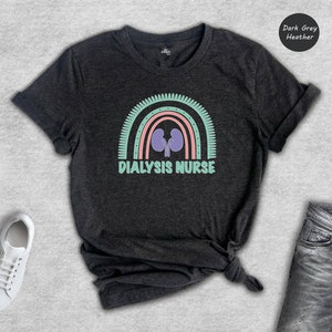 Dialysis Nurse Shirt, Hemodialysis T-Shirt, Dialysis Nursing Shirt, Dialysis Nurse Gifts, Nephrology Nurse Shirt, Nurse Clothing