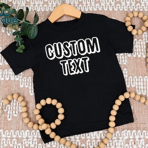 Personalized Toddler Shirt, Custom Toddler Shirt, Personalized Kids Shirt, Custom Kids Shirts, Customized Text Toddler T-Shirt