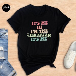 It's Me Hi I'm The Librarian Shirt, Gift For Librarian, Book Lover Shirt, Reading Shirt, Librarian T-Shirt, School Librarian Tee image 3