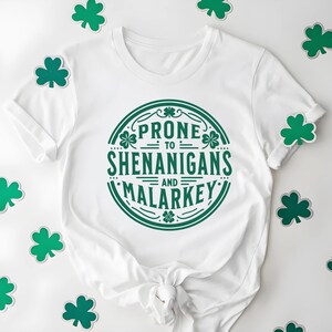 Prone To Shenanigans And Malarkey Shirt, Shamrock Shirt, Shenanigans Shirt, Lucky Shirt, Lucky Shamrock Shirt, Patrick Day Shirt, Irish Tee
