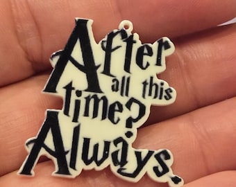 After All This Time Always Acrylic Charm Pendant for Jewelry Making lot of 25