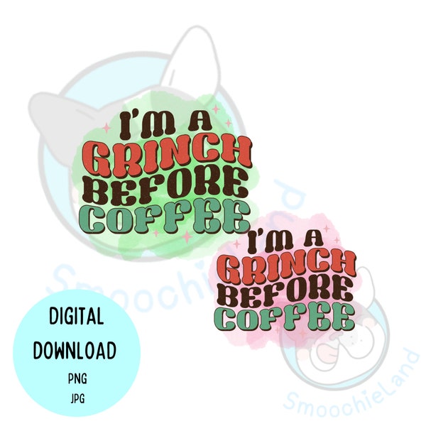 I'm a Grinch Before Coffee PNG, Green sublimation design, Red sublimation, Trending sublimation designs