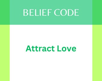 Attract Love - 30 Minute Belief Code Session