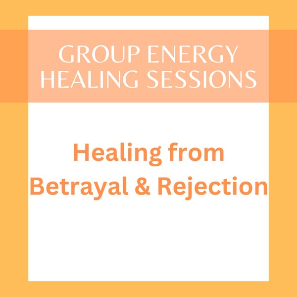 Mondays at 6:30AM EST - Healing from Betrayal & Rejection - Distant Group Energy Healing Session - 20 Minute Session