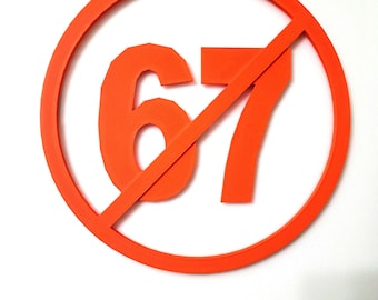 No "67” Sign – | Funny Decor, Door, or Desk Sign, Gift