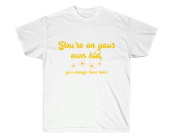 You're on your own, kid eras tee