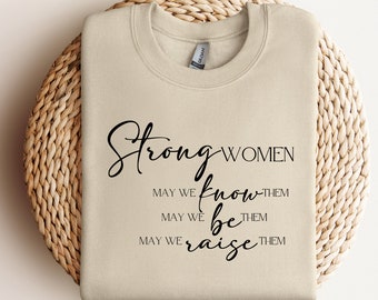 Strong Women Shirt, Strong Women May We Know Them T-Shirt, Women's Empowerment Shirt, Inspirational Shirt, Feminist Sweatshirt