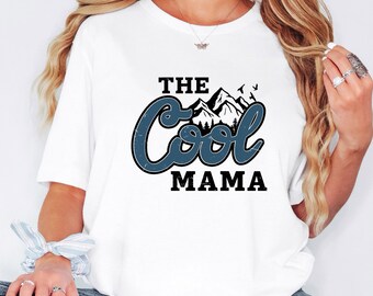 The Cool Mama T-shirt, Mothers Day Gift, Mom Life Sweatshirt, Retro Cool Mom Sweatshirt, Funny Mommy T-Shirt, Mothers Day Shirt