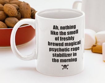Funny Coffee Mug: Magical Psychotic Rage Stabilizer, Christmas Barware