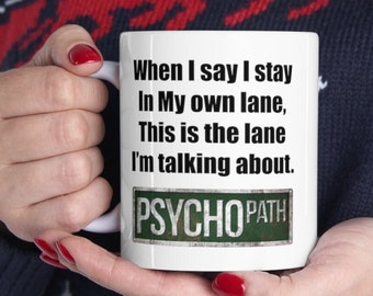 Psychopath, Psycho, Christmas gifts, 11oz White Mug, Funny Coffee Mug, Funny Gift, Christmas Gift, Christmas Barware, Mens Gift for Her