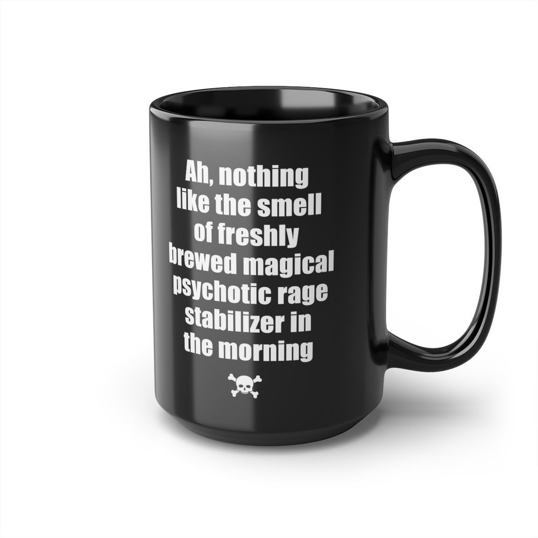 Magical Psychotic Rage Stabilizer Mug - Funny Coffee Mug, 15oz - Etsy
