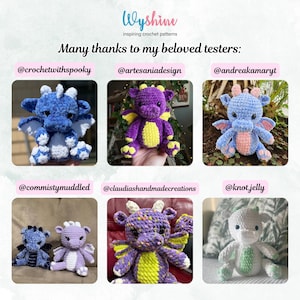 May include: A promotional image for Wyshine crochet patterns. The image features six crocheted dragon toys in various colors, including blue, purple, and white. The text "Many thanks to my beloved testers" is displayed, along with the testers' social media handles.