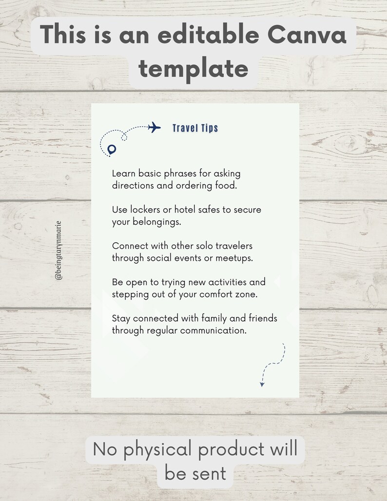 May include: A white and blue Canva template with the text "This is an editable Canva template" and "Travel Tips". The template includes tips for solo travelers, such as learning basic phrases, using lockers, connecting with other travelers, trying new activities, and staying connected with family and friends. The template also includes the text "No physical product will be sent".