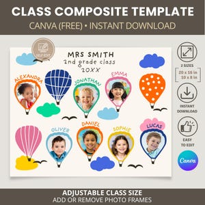 May include: A class composite template with the text "CLASS COMPOSITE TEMPLATE" and "CANVA (FREE) • INSTANT DOWNLOAD". The design includes colorful hot air balloons with children's photos and names. It is easy to edit and comes in two sizes: 20 x 16 in and 10 x 8 in.