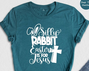 Silly Rabbit Easter Christian T-Shirt