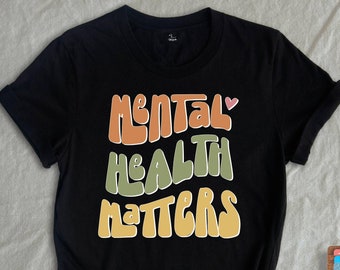 Mental Health Matters T-shirt, Mental Health Shirt, Mental Health Awareness Tee, Anxiety Shirt, Therapist Tee, Psychologist Apparel