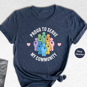 Proud To Serve My Community Shirt, Public Health T-shirt, Volunteer Appreciation, Volunteer Gift, Healthcare Worker Tee