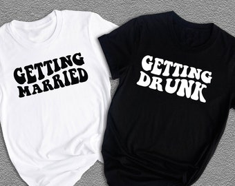 Getting Married, Getting Drunk Shirt, Bachelorette Party Shirts, Funny Bachelorette Party Gift, Wine Bachelorette T-Shirt