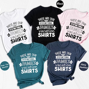 Dysfunctional Family Vacation Shirts, Matching Group Trip Tees