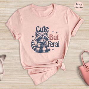 Cute But Feral Shirt, Funny Raccoon Shirt, Cute Raccoon Shirt, Trendy Mom Shirts, Funny Animal Shirt, Gift For Wife Shirt image 3
