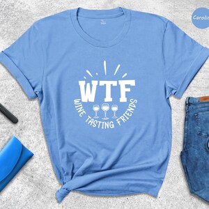 WTF Wine Tasting Friends T-Shirt, Humorous Wine Lover Gift image 3