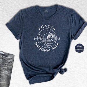 Acadia National Park Shirt, Acadia Park Shirt, Acadia Maine Shirt, Acadia Trip Shirt, Acadia Camping Shirt, Acadia Park Shirt, Acadia Hiking