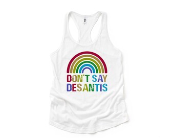 Don't Say DeSantis Pride Tank Top, LGBTQ+ Rainbow Shirt