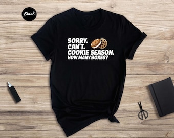 Funny Mom Shirt, Sorry Can't Cookie Season, Scout Mom Gift
