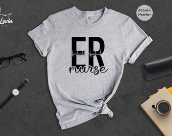 ER Nurse T-Shirt, Emergency Room Nurse Shirt, Emergency Nurse Tee, Er Nurse Apparel, Emergency Room Nurse Gift