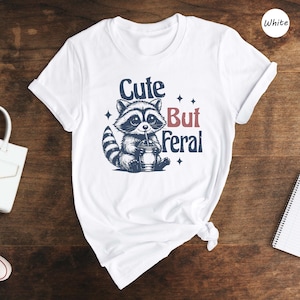 Cute But Feral Shirt, Funny Raccoon Shirt, Cute Raccoon Shirt, Trendy Mom Shirts, Funny Animal Shirt, Gift For Wife Shirt image 1
