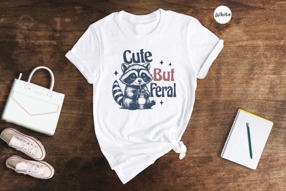 Cute But Feral Shirt, Funny Raccoon Shirt, Cute Raccoon Shirt, Trendy Mom Shirts, Funny Animal Shirt, Gift For Wife Shirt