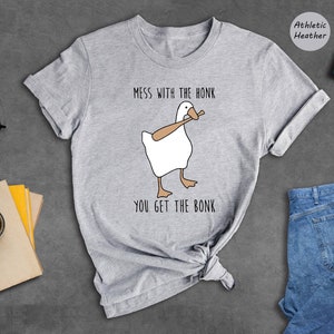 Mess With The Honk You Get The Bonk Shirt, Funny Goose Shirt, Funny Bird Shirt, Bonk Tee, Goose Lover Shirt, Silly Goose