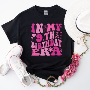In My 9th Birthday Era Shirt, Birthday Girl Shirt, Cute Birthday Shirt, Kids Birthday Shirt, Nine Year Old Shirt, Birthday Party Shirt