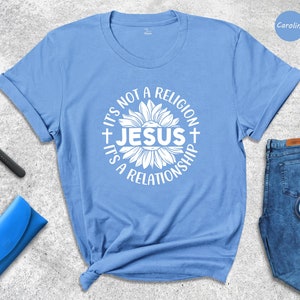 Christian Shirt, It&#39;s Not A Religion It&#39;s A Relationship T-Shirt, Christian Apparel, Gift For Christian