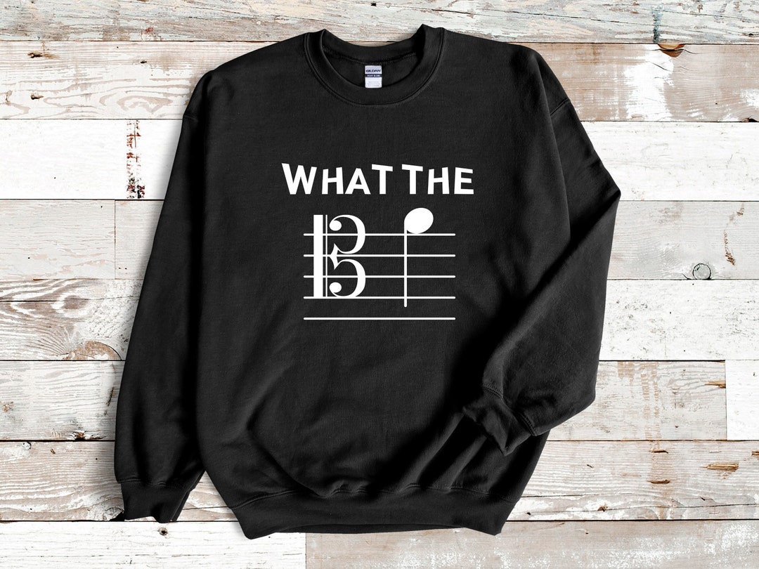 What the F Tenor Clef Sweatshirt, Funny Bassoon Euphonium Cello Double