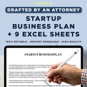 May include: A digital startup business plan template with 9 Excel sheets, drafted by an attorney. The image shows a tablet with the text "STARTUP BUSINESS PLAN" and a hand holding a stylus. The text also says "100% EDITABLE - INSTANT DOWNLOAD - HIGH QUALITY".