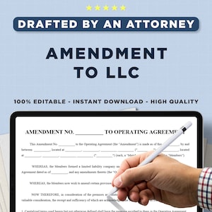 May include: A digital document on a tablet screen, labeled "AMENDMENT TO LLC," with the text "DRAFTED BY AN ATTORNEY." The document is being edited with a stylus. Text includes "100% EDITABLE - INSTANT DOWNLOAD - HIGH QUALITY."