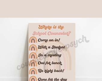 May include: A colorful sign with a rainbow design and the text "Where is the School Counselor?" with a list of possible locations: "Come on in!", "With a Student", "In a meeting", "Out for lunch", "Be right back!" and "Gone for the day".