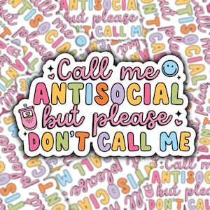 Llámame antisocial, pero por favor no me llames - Adhesivo impermeable / Adhesivo para portátil / Adhesivo para botella de agua