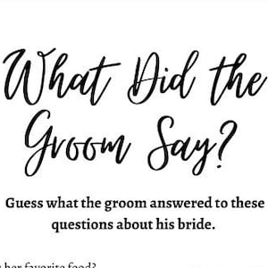 May include: A printable game for a wedding shower or bridal party. The game asks 15 questions about the bride, such as "What is her favorite food?" and "What is her biggest pet peeve?"  Guests can guess the groom's answers.
