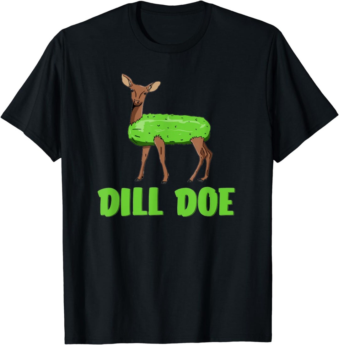 Dill Doe Funny Adult Humor Funny Nature Deer Redneck Tshirt