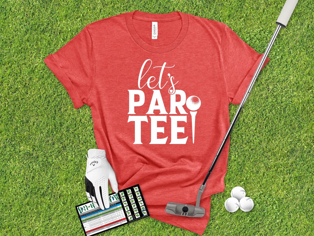 Let's Par Tee Shirt Golf Shirt Funny Golf Shirt Sport Etsy