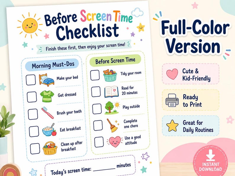 May include: A colorful printable checklist titled "Before Screen Time Checklist" with illustrations for morning and before screen time activities. Includes text "Full-Color Version", "Cute & Kid-Friendly", and "Ready to Print".