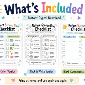 May include: A digital download graphic with the text "What's Included" and "Before Screen Time Checklist." The image shows three versions: full-color, black and white, and a blank customizable version. Each checklist includes morning tasks and activities before screen time.